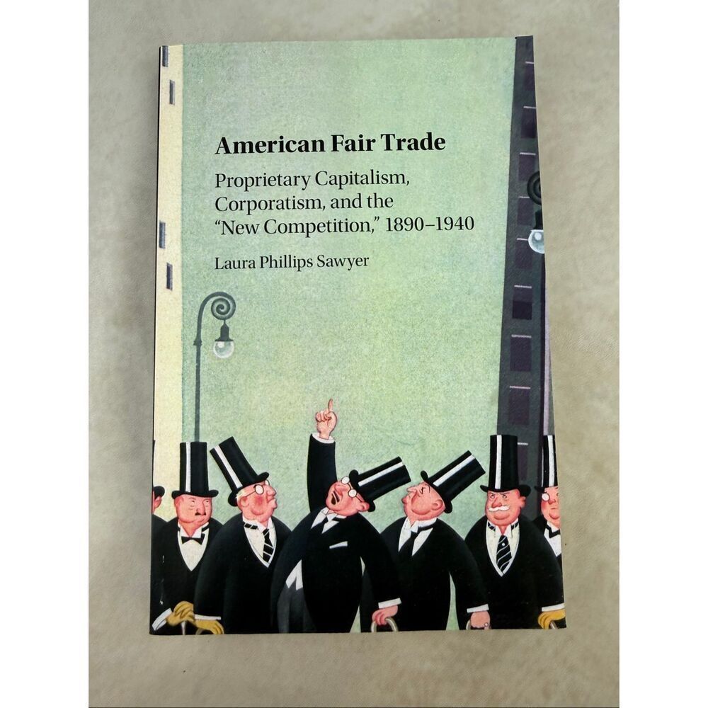 American Fair Trade Proprietary Capitalism, Corporatism, and the New Competition